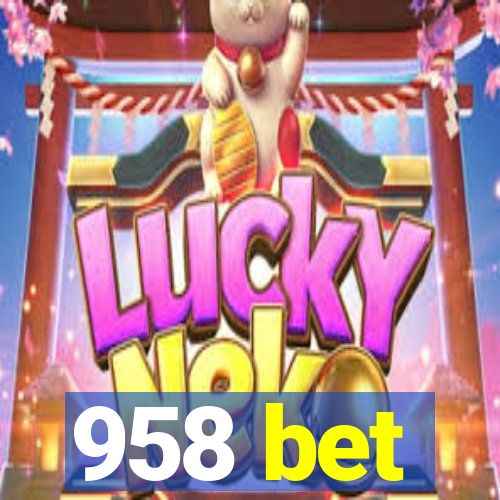 958 bet